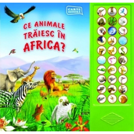 Carte sonora. Ce animale traiesc in Africa?