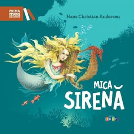 Prima mea biblioteca. "Mica sirena", Hans Christian Andersen