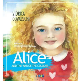 "Alice and the war of the colours", Viorica Covalschi