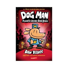 Dog Man Vol.3, Poveste despre doua pisici, Dav Pilkey, 6+