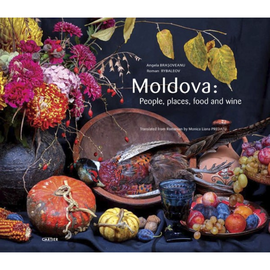 "Moldova. People, places, food and wine", Angela Brasoveanu, Roman Rybaleov
