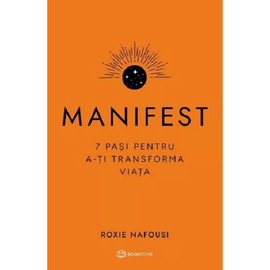 "Manifest. 7 pasi pentru a-ti transforma viata", Roxie Nafousi