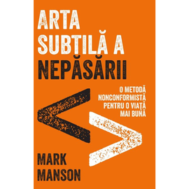 "Arta subtila a nepasarii", Mark Manson