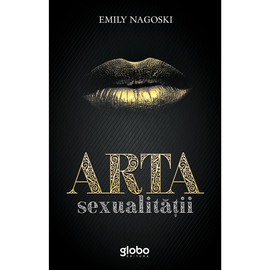 "Arta sexualitatii", Emily Nagoski