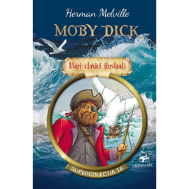 Mari clasici ilustrati. "Moby Dick", Herman Melville