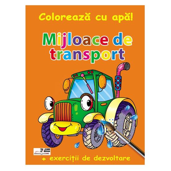 COLOREAZA CU APA! MIJLOACE DE TRANSPORT + exercitii de dezvoltare