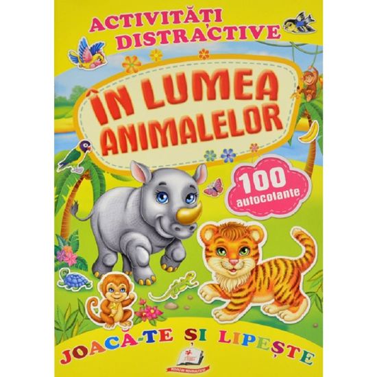 Activitati distractive. In lumea animalelor + 100 autocolante